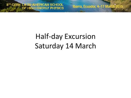 Half-day Excursion Saturday 14 March. Two options Either visit Ibarra city centre in the afternoon, leaving the hacienda after lunch at 13h45 – Free time.