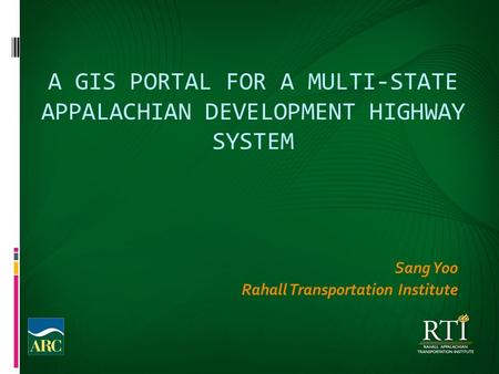 Sang Yoo Rahall Transportation Institute. Appalachian Regional Commission (ARC)  A Regional economic development agency that represents a partnership.