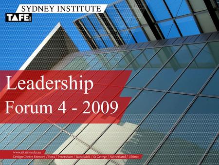 Leadership Forum 4 - 2009. WELCOME & OVERVIEW Brenda Cleaver Relieving Associate Director Organisational Capability.