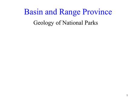 1 Basin and Range Province Geology of National Parks.