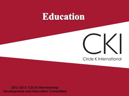 2012-2013 CDCKI Membership Development and Education Committee.