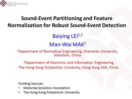 Sound-Event Partitioning and Feature Normalization for Robust Sound-Event Detection 2 Department of Electronic and Information Engineering The Hong Kong.