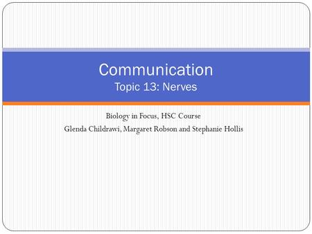 Communication Topic 13: Nerves