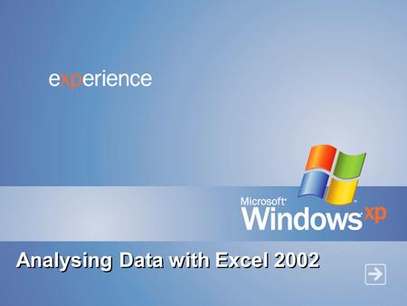 Analysing Data with Excel 2002. Viewing Help To view Help 1.On the Start menu, point to Programs, and then click Microsoft Excel. 2.On the Help menu,