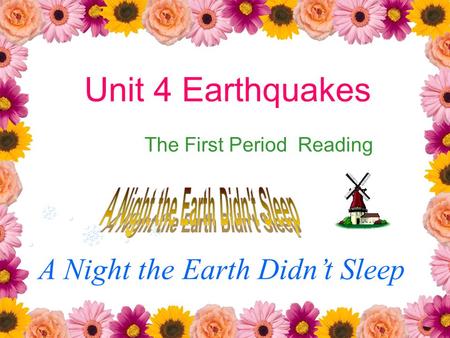 A Night the Earth Didn’t Sleep Unit 4 Earthquakes The First Period Reading.