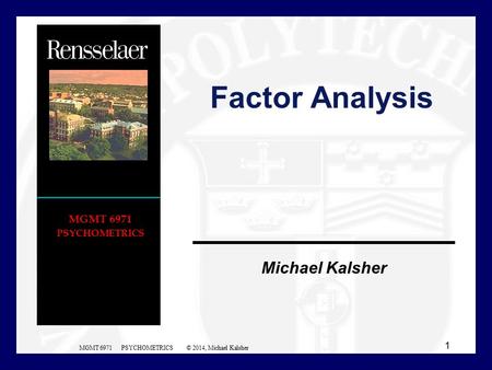 MGMT 6971 PSYCHOMETRICS © 2014, Michael Kalsher