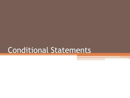 Conditional Statements. Bell-Work – write True or False for each statement.  If Sherlock Holmes gathers all the clues, then he will not be able to solve.