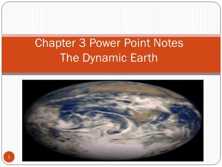 Chapter 3 Power Point Notes The Dynamic Earth