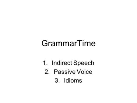 Indirect Speech Passive Voice Idioms