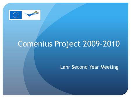 Comenius Project 2009-2010 Lahr Second Year Meeting.