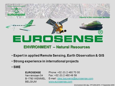 ENVIRONMENT – Natural Resources Expert in applied Remote Sensing, Earth Observation & GIS Strong experience in international projects SME Phone: +32 (0)