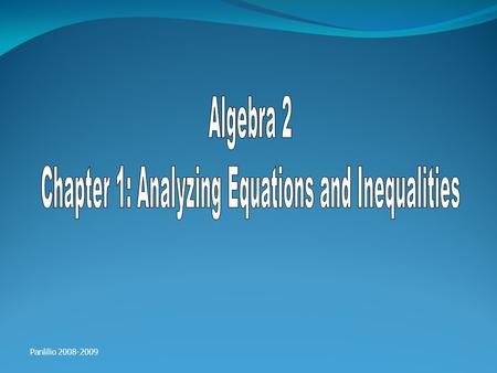 Panlilio 2008-2009. Section 1.1 & 1.2 Objectives Use the order of operations to evaluate experations Use formulas Determine the sets of numbers to which.