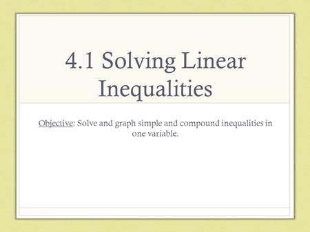 4.1 Solving Linear Inequalities