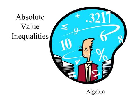 Absolute Value Inequalities Algebra. Farmer Bob has four sheep. One day, he notices that they are standing in such a way that they are all the same distance.