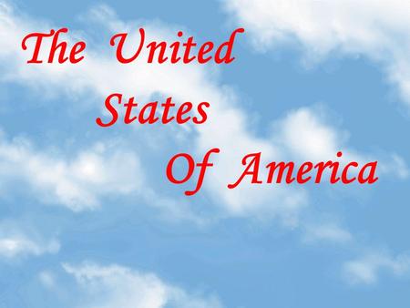 The United States Of America The USA is one of the largest countries in the world.