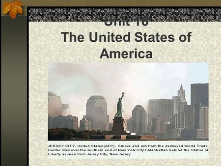 Unit 16 The United States of America How much do you know about the USA 1.Who is the president of America now?_______ 2.Who was the first president of.