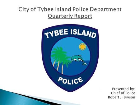 City of Tybee Island Police Department Quarterly Report