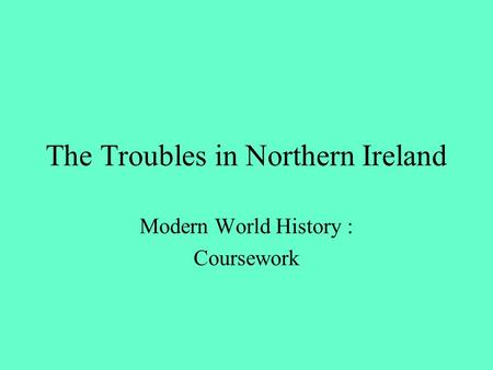 The Troubles in Northern Ireland