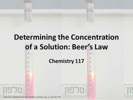 Determining the Concentration of a Solution: Beer’s Law