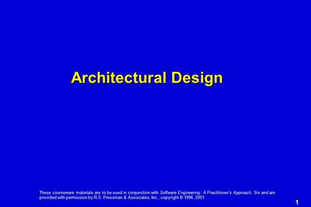 1 These courseware materials are to be used in conjunction with Software Engineering: A Practitioner’s Approach, 5/e and are provided with permission by.