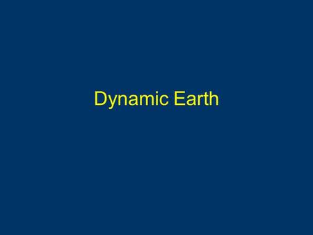 Dynamic Earth Part 1. Uplift A.Rising of the Earth’s crust B.Evidence 1.Fossils of seashells in rocks on a mountain 2.Observing sedimentary rock layers.