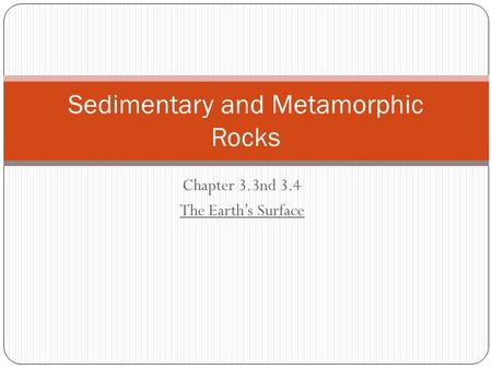 Sedimentary and Metamorphic Rocks