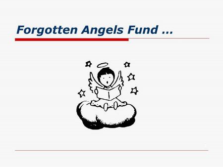 Forgotten Angels Fund … 1. Vision To enhance the quality of life for disadvantage children of Fiji by facilitating and nurturing their educational journey…