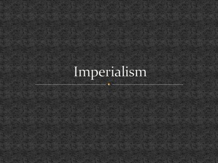 Beginning around 1850, European nations took control of much of Africa, Asia, and Latin America. This policy of a powerful nation dominating the politics,