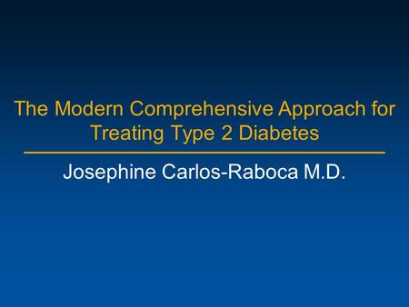 The Modern Comprehensive Approach for Treating Type 2 Diabetes