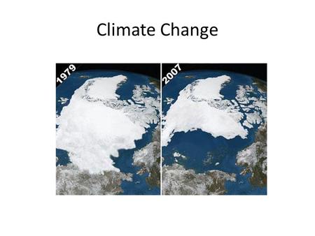 Climate Change. Climate Change: What is a Greenhouse Gas?