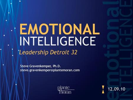 PRESENTER Steve Gravenkemper, Ph.D., Partner Plante & Moran 27400 Northwestern Highway P.O. Box 307 Southfield, Michigan 48037 E-mail: steve.gravenkemper@plantemoran.com.