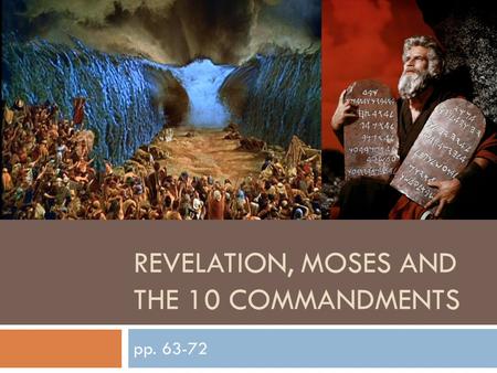 REVELATION, MOSES AND THE 10 COMMANDMENTS pp. 63-72.