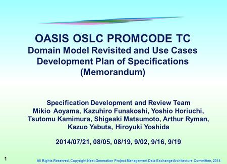 1 All Rights Reserved, Copyright Next-Generation Project Management Data Exchange Architecture Committee, 2014 OASIS OSLC PROMCODE TC Domain Model Revisited.