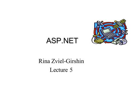 ASP.NET Rina Zviel-Girshin Lecture 5