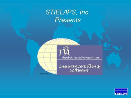 STIEL/IPS, Inc. Presents © STIEL/IPS, Inc.. STIEL/IPS, Inc.  1982 - Founded as an MIS Consulting Company.  1984 - Offered Custom Programming Solutions.