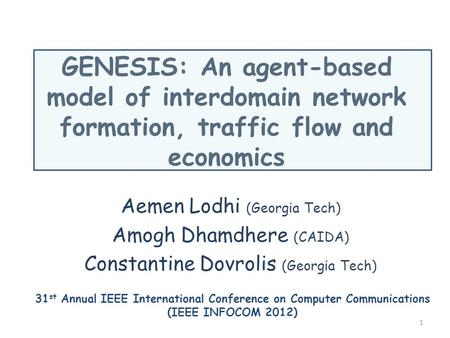 Aemen Lodhi (Georgia Tech) Amogh Dhamdhere (CAIDA)