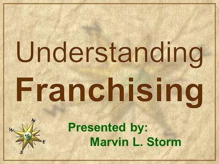 Presented by: Marvin L. Storm. Types of Entrepreneurs Extreme Entrepreneurs Innovator Entrepreneurs Founder Entrepreneurs FranPrenuer Consultant Retired: