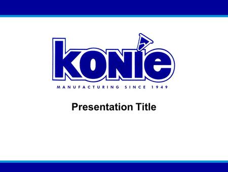 Presentation Title. Welcome to Konie Cups Konie cups, the most cost-effective solution for hygienic single use servings that reduce germ transmission,