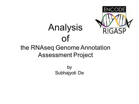 Analysis of the RNAseq Genome Annotation Assessment Project by Subhajyoti De.