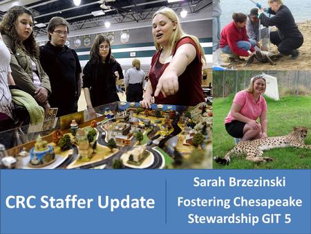 CRC Staffer Update Sarah Brzezinski Fostering Chesapeake Stewardship GIT 5.