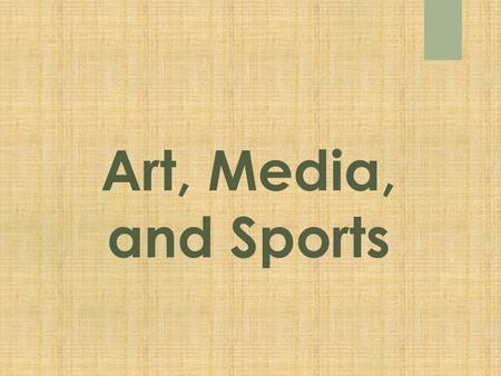 Art, Media, and Sports. Basic Terminology  Arts versus Art  Aesthetics  ___________________________  Folk  Of the people _________________ ___________________.