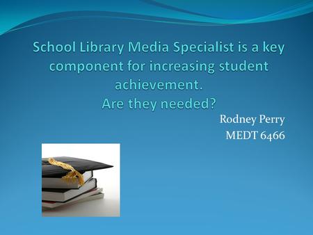 Rodney Perry MEDT 6466. Reading is a window to the world. Reading is a foundational skill for learning, personal growth, and enjoyment. The degree to.