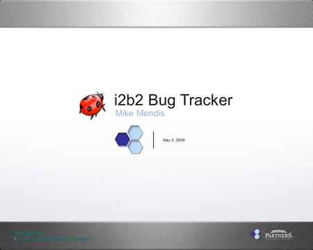 Www.i2b2.com Informatics for Integrating Biology & the Bedsidenformatics for Integrating Biology & the Bedside www.i2b2.com Informatics for Integrating.