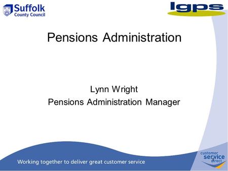 1 Pensions Administration Lynn Wright Pensions Administration Manager.