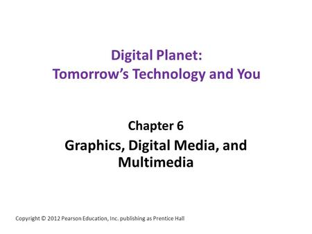 Digital Planet: Tomorrow’s Technology and You