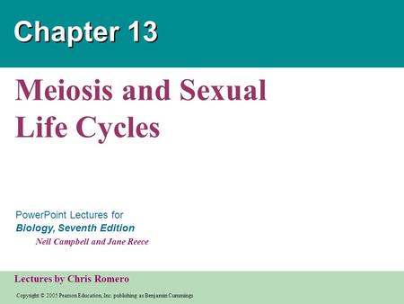 Copyright © 2005 Pearson Education, Inc. publishing as Benjamin Cummings PowerPoint Lectures for Biology, Seventh Edition Neil Campbell and Jane Reece.