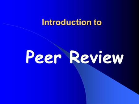 Introduction to Peer Review. expectations from the auditing profession have increased significantly growing demands for high quality assurance, consistency.