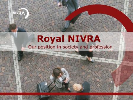 Royal NIVRA Our position in society and profession.