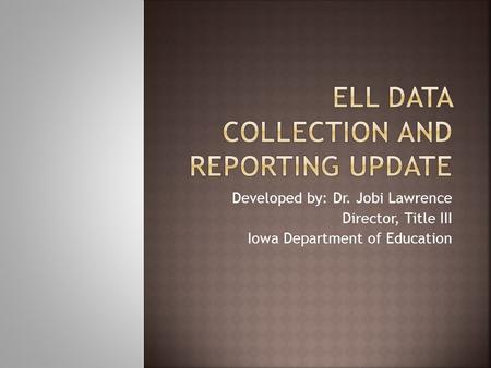 ELL Data Collection and Reporting Update