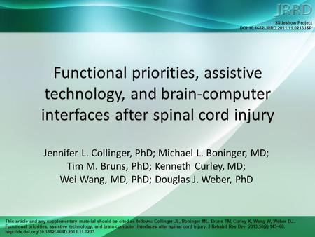 This article and any supplementary material should be cited as follows: Collinger JL, Boninger ML, Bruns TM, Curley K, Wang W, Weber DJ. Functional priorities,